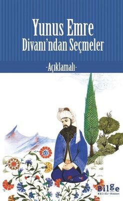 Yunus Emre Divanı'ndan Seçmeler - 1
