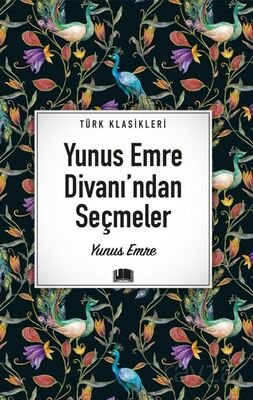 Yunus Emre Divanı'ndan Seçmeler / Türk Klasikleri - 1