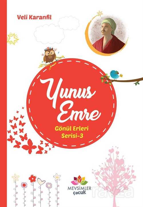 Yunus Emre / Gönül Erleri Serisi 3 - Mevsimler Çocuk
