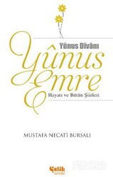Yunus Emre Hayatı ve Bütün Şiirleri - Çelik Yayınevi
