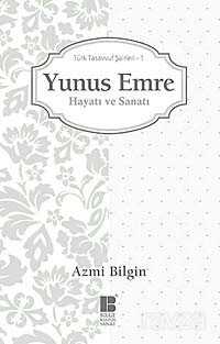 Yunus Emre / Hayatı ve Sanatı - Bilge Kültür Sanat