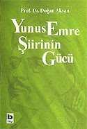 Yunus Emre Şiirinin Gücü - Bilgi Yayınevi