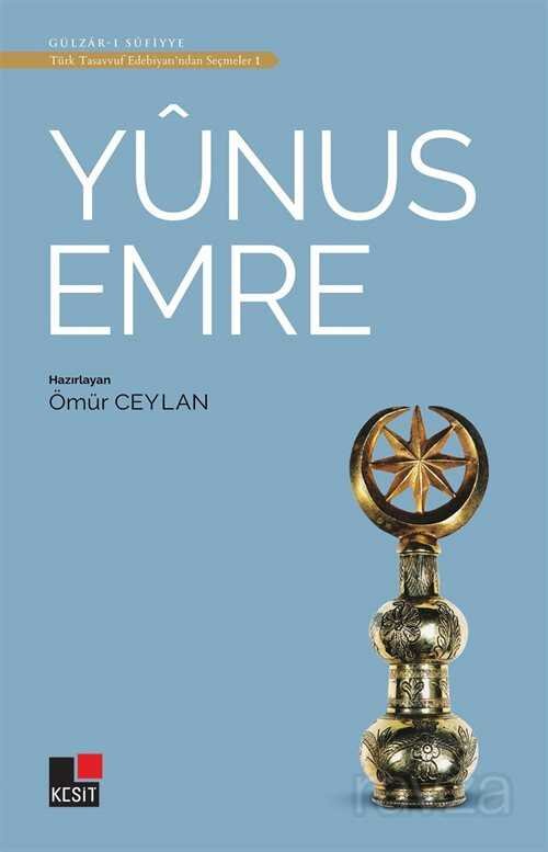 Yunus Emre / Türk Tasavvuf Edebiyatından Seçmeler 1 - 1