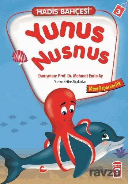 Yunus Nusnus - Misafirperverlik / Hadis Bahçesi 3 - Timaş Çocuk Yayınları