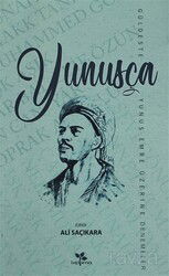 Yunusça Güldeste (Yunus Emre Üzerine Denemeler) - Lepisma Sakkarina Yayınları