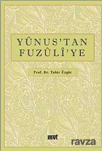 Yunus'tan Fuzuli'ye - 1