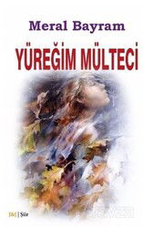Yüreğim Mülteci - J & J Yayınları