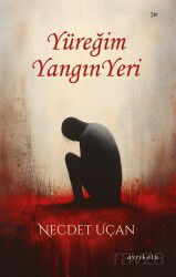 Yüreğim Yangın Yeri - Ayrıkotu Yayınları