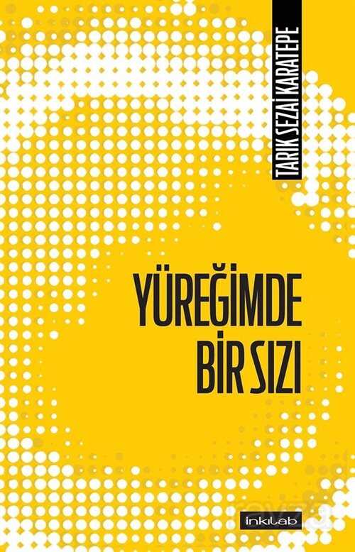 Yüreğimde Bir Sızı - İnkılab Yayınları