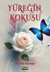 Yüreğin Kokusu - Ares Kitap