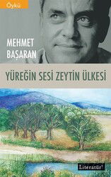 Yüreğin Sesi Zeytin Ülkesi - Literatür Yayınları