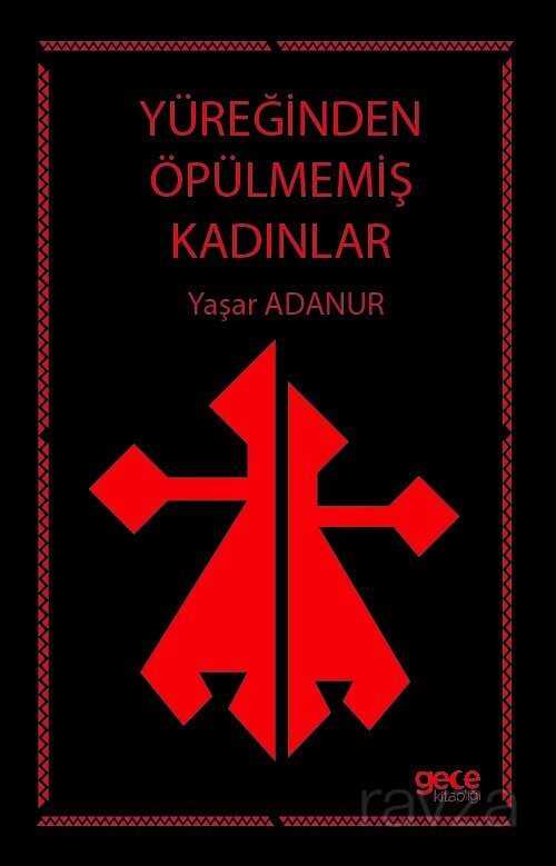 Yüreğinden Öpülmemiş Kadınlar - 1