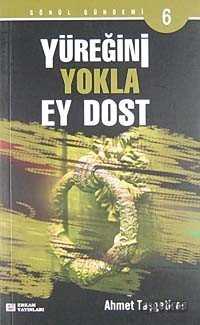 Yüreğini Yokla Ey Dost - Erkam Yayınları