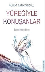 Yüreğiyle Konuşanlar - Destek Yayınları