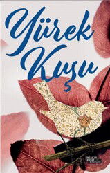 Yürek Kuşu - İnsan ve Hayat Kitaplığı