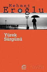 Yürek Sürgünü - İletişim Yayınları