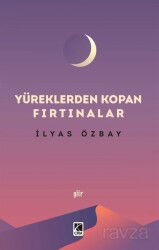 Yüreklerden Kopan Fırtınalar - Çıra Yayınları