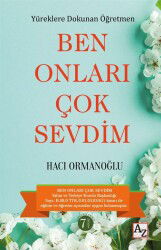 Yüreklere Dokunan Öğretmen Ben Onları Çok Sevdim - Az Kitap