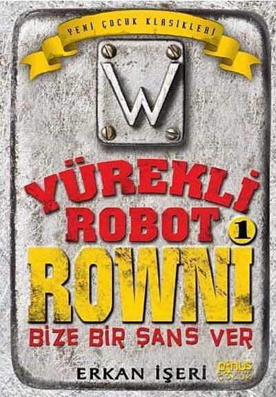 Yürekli Robot Rowni 1 - Pinus Kitap