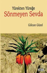 Yürekten Yüreğe Sönmeyen Sevda - Ozan Yayıncılık