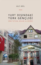 Yurt Dışındaki Türk Gençliği (Dini Tutum, Ahlak ve Değer) - Çizgi Kitabevi
