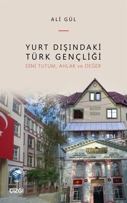 Yurt Dışındaki Türk Gençliği (Dini Tutum, Ahlak ve Değer) - 1