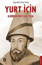 Yurt İçin / Alemdar Mustafa Paşa - Dorlion Yayınevi