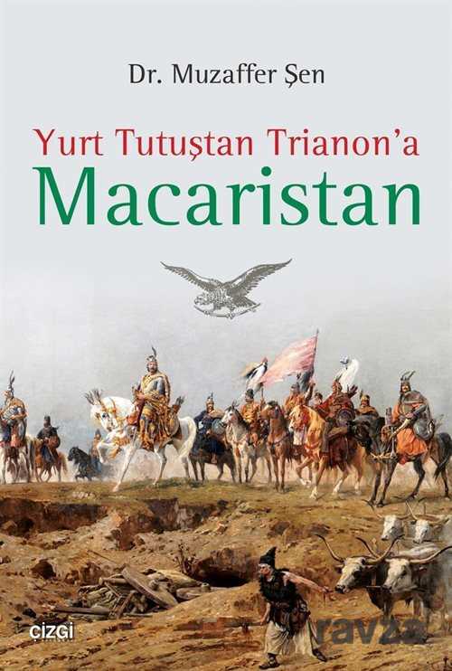 Yurt Tutuştan Trianon'a Macaristan - Çizgi Kitabevi