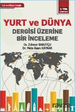 Yurt ve Dünya Dergisi Üzerine Bir İnceleme - Eğitim Kitabevi