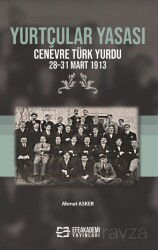 Yurtçular Yasası Cenevre Türk Yurdu 28-31 Mart 1913 - Efe Akademi Yayınları