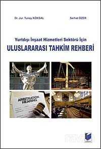 Yurtdışı İnşaat Hizmetleri Sektörü İçin Uluslararası Tahkim Rehberi - 1