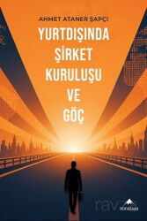 Yurtdışında Şirket Kuruluşu ve Göç - Himalaya Kitap