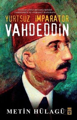 Yurtsuz İmparator Vahdeddin - 1