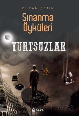 Yurtsuzlar / Sınanma Öyküleri - 1