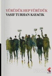 Yürüdük Hep Yürüdük - Klaros Yayınları