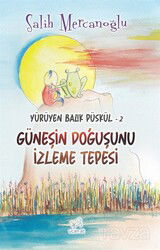Yürüyen Balık Püskül 2 / Güneşin Doğuşunu İzleme Tepesi - Uçan At