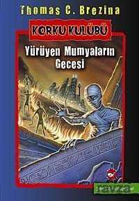 Yürüyen Mumyaların Gecesi / Korku Kulübü 10 - Beyaz Balina Yayınları