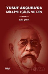 Yusuf Akçura'da Milliyetçilik ve Din - İlahiyat Yayınları