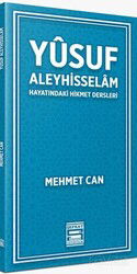 Yusuf Aleyhisselam / Hayatındaki Hikmet Dersleri - Şefkat Yayıncılık