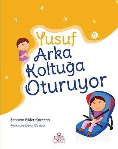Yusuf Arka Koltukta Oturuyor - Nesil Çocuk Yayınları