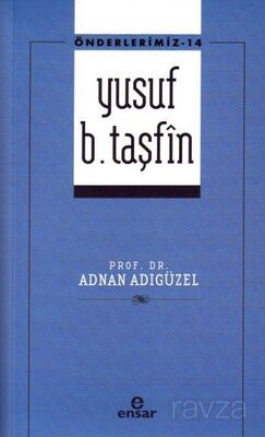 Yusuf b. Taşfin / Önderlerimiz 14 - 1