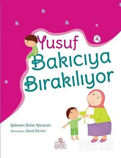 Yusuf Bakıcıya Bırakılıyor - Nesil Çocuk Yayınları
