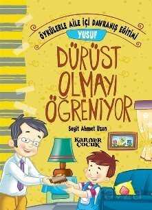 Yusuf Dürüst Olmayı Öğreniyor - Öykülerle Aile İçi Davranış Eğitimi - Kariyer Yayıncılık
