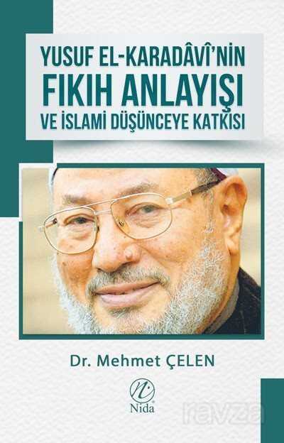 Yusuf el-Karadavi'nin Fıkıh Anlayışı ve İslami Düşünceye Katkısı - Nida Yayınları