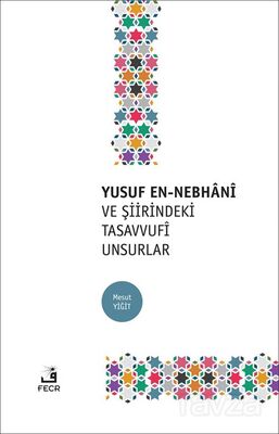 Yusuf en-Nebhani ve Şiirindeki Tasavvufi Unsurlar - 1