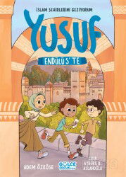 Yusuf Endülüs'te / İslam Şehirlerini Geziyorum - Timaş Gülce Çocuk