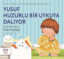 Yusuf Huzurlu Bir Uykuya Dalıyor / Yusuf'un Maceraları - Pedagojik Eğitim Hikayeleri Seti 2 - Cezve Çocuk
