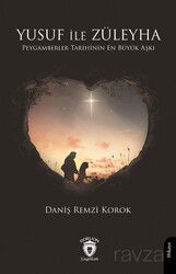 Yusuf ile Züleyha Peygamberler Tarihinin En Büyük Aşkı - Dorlion Yayınevi