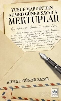 Yusuf Mardin'den Ahmet Güner Sayar'a Mektuplar - 1