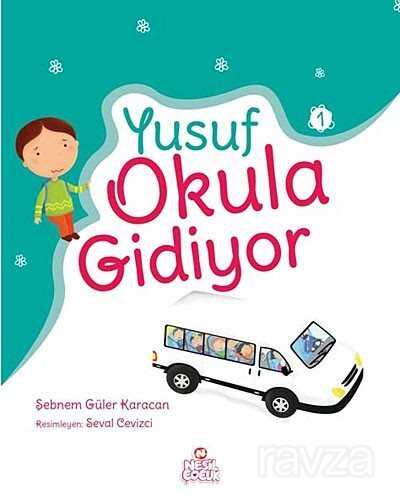 Yusuf Okula Gidiyor - Nesil Çocuk Yayınları